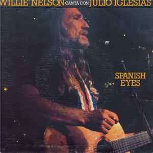 Willie Nelson With Julio Iglesias - Spanish Eyes / Ole Buttermilk Sky FLAC