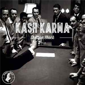 Kash Karma - Shotgun Shack FLAC
