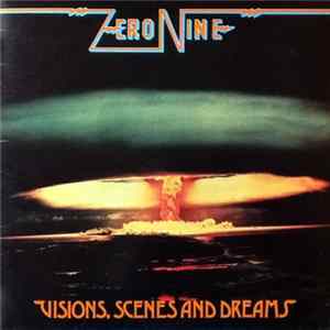 Zero Nine - Visions, Scenes And Dreams FLAC
