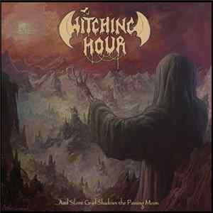 Witching Hour - ...And Silent Grief Shadows The Passing Moon FLAC