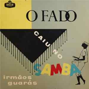 Irmãos Guarás - O Fado Caiu No Samba FLAC