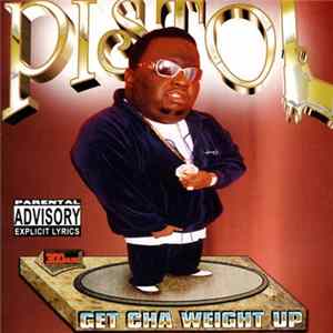 Pistol - Get Cha Weight Up FLAC