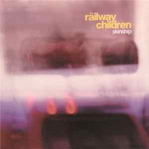 The Railway Children - Skinship FLAC