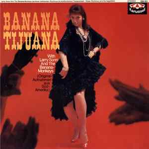 Larry Sonn And The Banana-Monkeys - Banana Tijuana FLAC