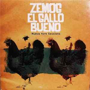 Zemog El Gallo Bueno - Nuevo York Sessions FLAC