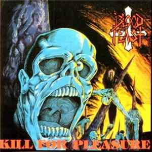 Blood Feast - Kill For Pleasure FLAC