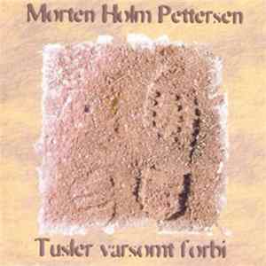 Morten Holm Pettersen - Tusler Varsomt Forbi FLAC