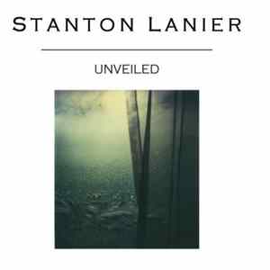 Stanton Lanier - Unveiled FLAC