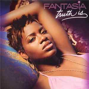 Fantasia - Truth Is FLAC