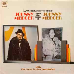 Johnny Mercer With The Harry Roche Constellation - Sings The Songs Of Johnny Mercer FLAC