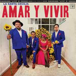 La Santa Cecilia - Amar y Vivir FLAC