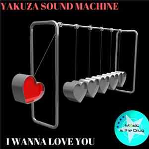 Yakuza Sound Machine - I Wanna Love You FLAC