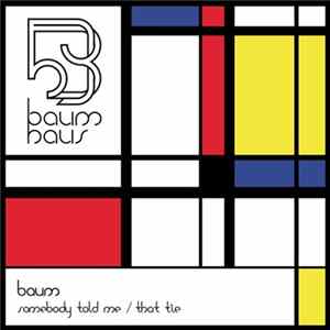 Baum - Somebody Told Me / That Tie FLAC