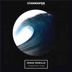 Josue Murillo - Consistent Wave FLAC