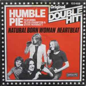 Humble Pie Featuring Peter Frampton & Steve Marriott - Natural Born Woman / Heartbeat FLAC