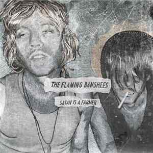The Flaming Banshees - Satan is a Farmer FLAC