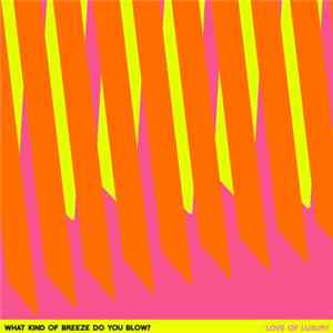 What Kind Of Breeze Do You Blow? - Love Of Luxury FLAC