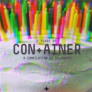 Various - 2 Years Of Con+ainer - A Compilation To Celebrate FLAC