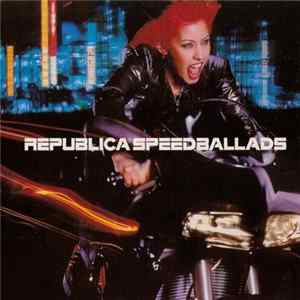 Republica - Speed Ballads FLAC