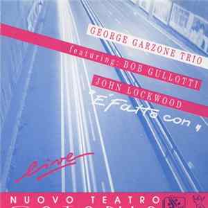 George Garzone Trio Featuring: Bob Gullotti, John Lockwood - È Fatto Con (Live) FLAC