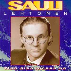 Sauli Lehtonen - Mun Aika Mennä On FLAC
