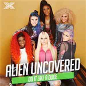 Alien Uncovered - Do It Like A Dude FLAC