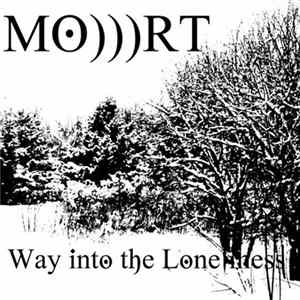 MO)))RT - Way Into The Loneliness FLAC