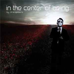 Strangezero - In The Center Of Being FLAC