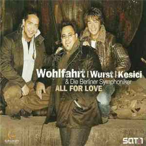 Wohlfahrt | Wurst | Kesici & Die Berliner Symphoniker - All For Love FLAC