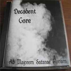 Decadent Core - Ad Majorem Satanae Gloriam FLAC