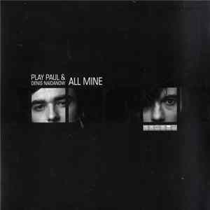 Play Paul & Denis Naidanow - All Mine FLAC