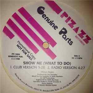 Genuine Parts - Show Me (What To Do) FLAC