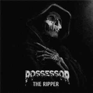 Possessor - The Ripper FLAC
