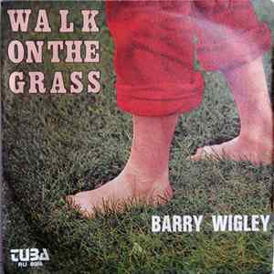 Barry Wigley - Walk On The Grass FLAC