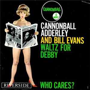 Cannonball Adderley And Bill Evans - Waltz For Debby / Who Cares? FLAC
