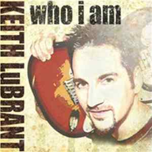 Keith LuBrant - Who I Am FLAC