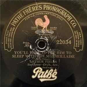 Arthur Fields / Ernest Hare - You'll Have to Put Him to Sleep With the Marseillaise / Has Anybody Seen My Corinne? FLAC