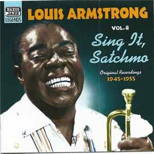 Louis Armstrong - Vol.8 - Sing It, Satchmo - Original Recordings 1945-1955 FLAC