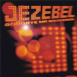 Goodbye Mr Mackenzie - Jezebel FLAC