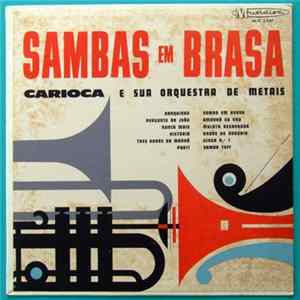 Carioca E Sua Orquestra De Metais - Sambas Em Brasa FLAC