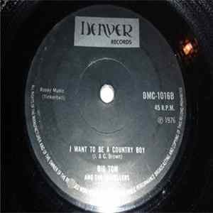 Big Tom & The Travellers - I Want To Be A Country Boy / Teach Your Children FLAC