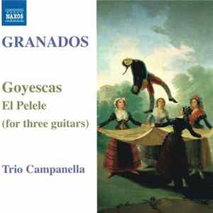 Granados • Trio Campanella - Goyescas, El Pelele (For Three Guitars) FLAC