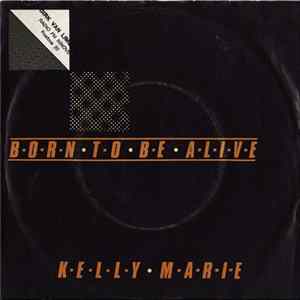 Kelly Marie - Born To Be Alive FLAC