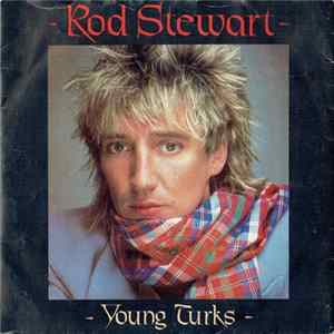 Rod Stewart - Young Turks FLAC