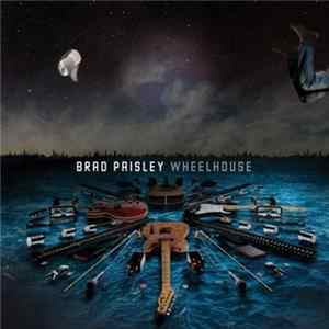 Brad Paisley - Wheelhouse FLAC