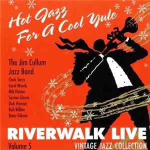 The Jim Cullum Jazz Band - Hot Jazz For A Cool Yule - Riverwalk Live Volume 5 FLAC