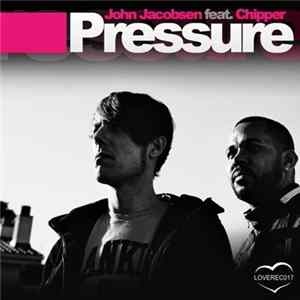 John Jacobsen Feat. Chipper - Pressure FLAC