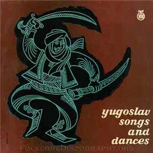 Various - Yugoslav Songs And Dances (From Serbia, Macedonia, Montenegro, Bosnia And Kosovo) FLAC