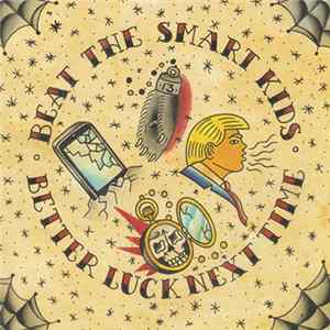 Beat The Smart Kids - Better Luck Next Time FLAC
