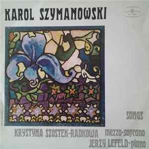 Krystyna Szostek-Radkowa, Jerzy Lefeld, Karol Szymanowski - Pieśni (Songs) FLAC